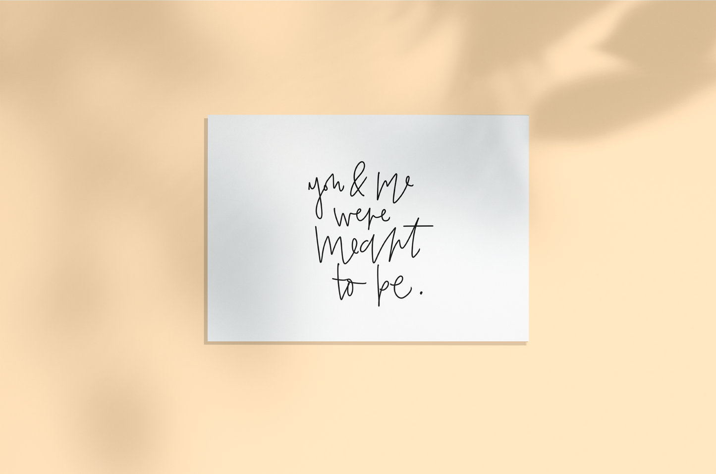 You and me were meant to be