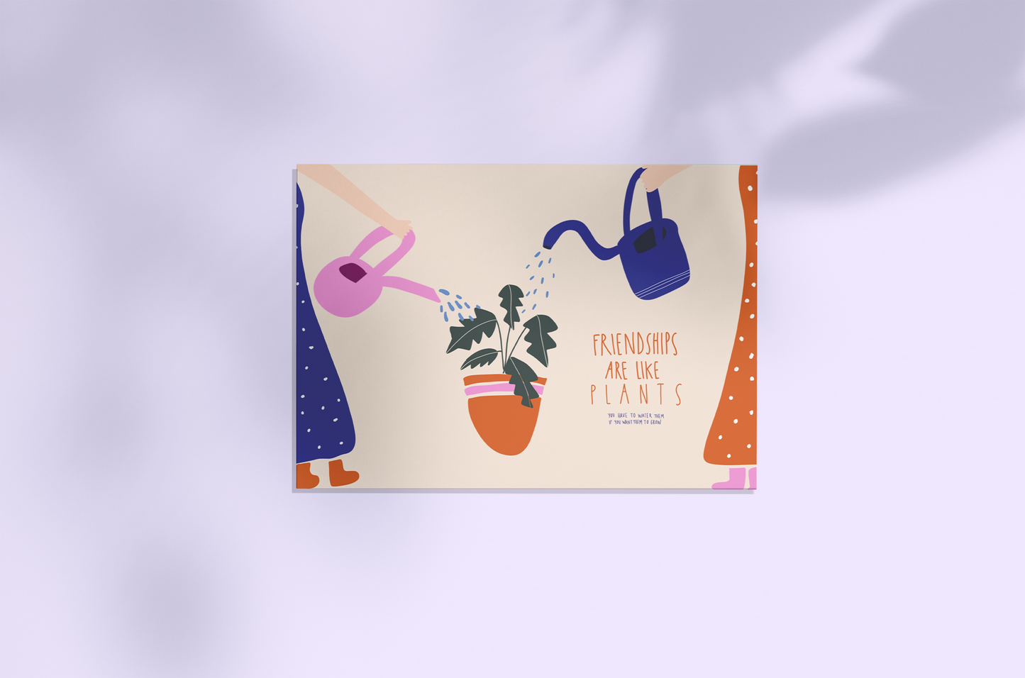 Friendships are like plants