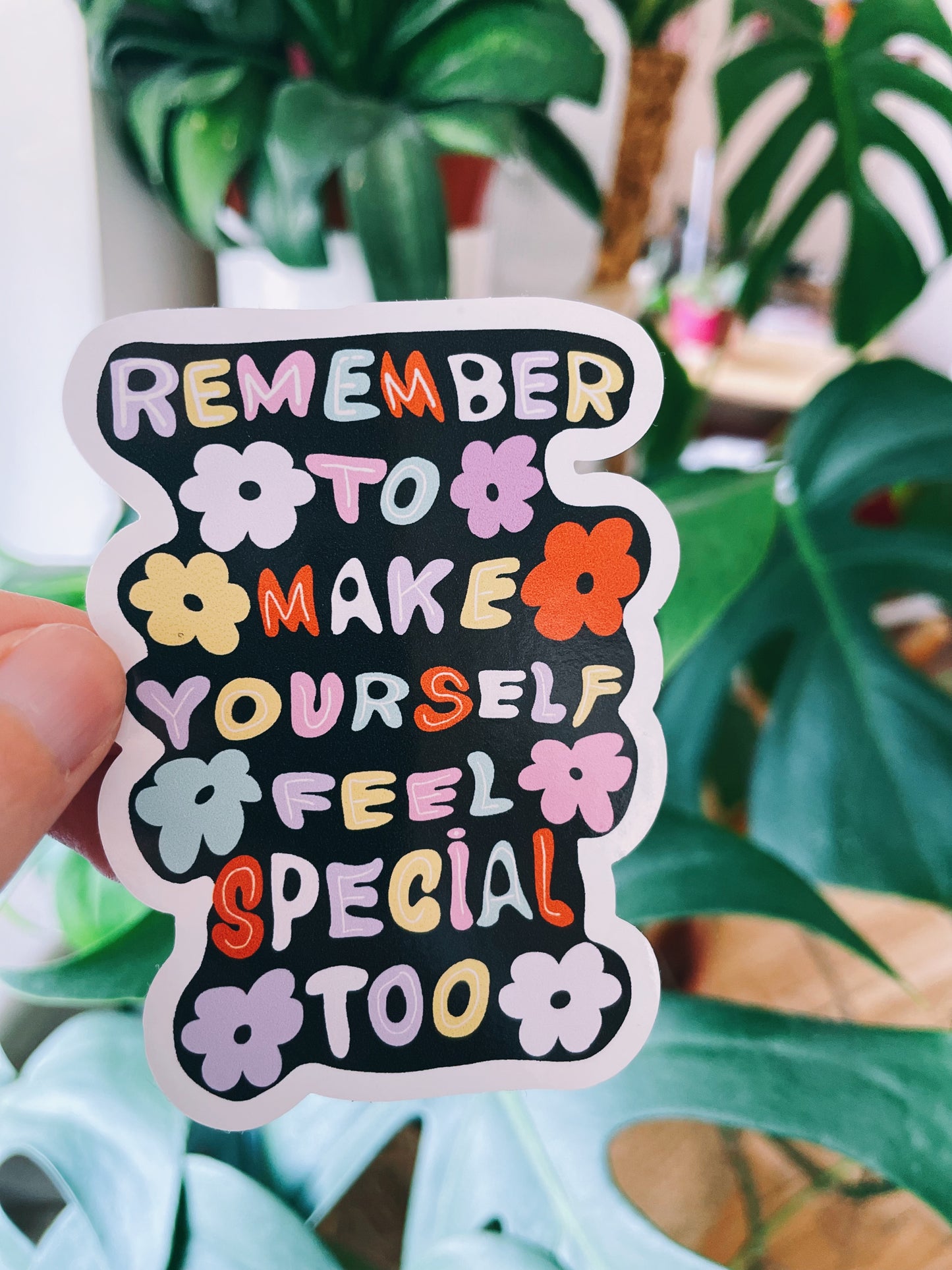 Remember to make yourself feel special too