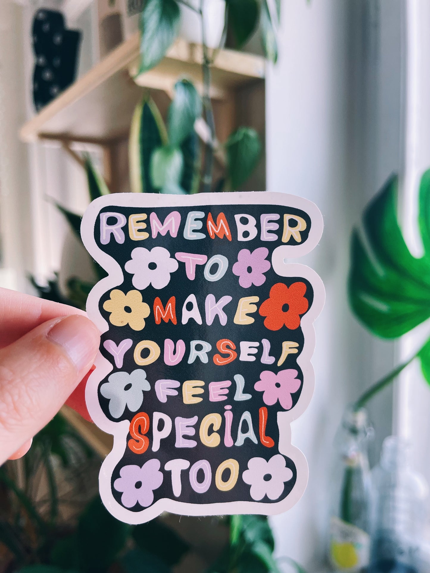 Remember to make yourself feel special too