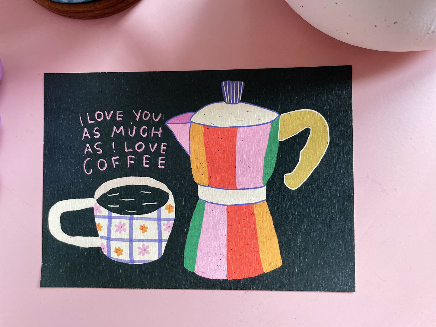 I love you as much as I love coffee