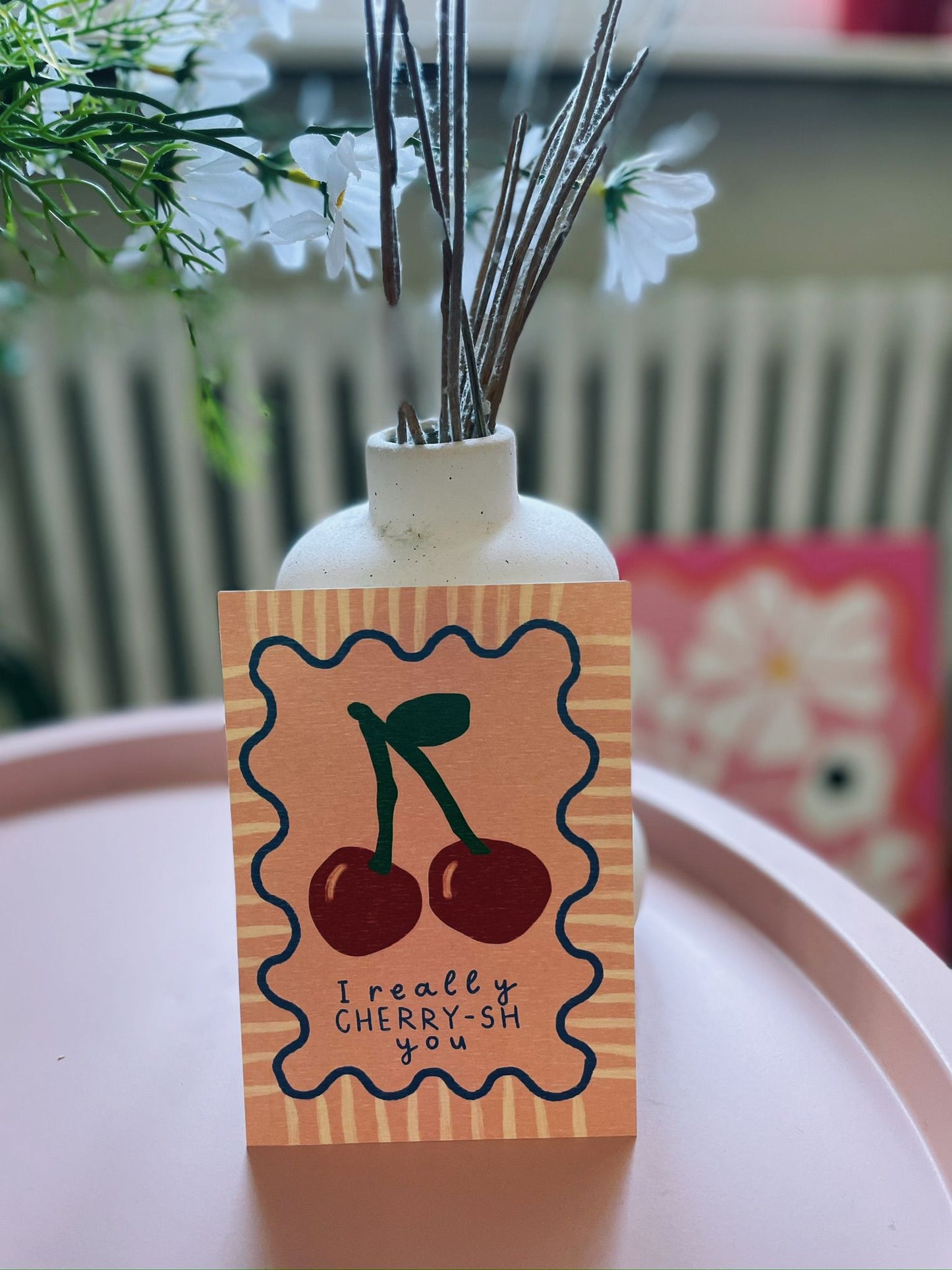 I really CHERRY-sh you