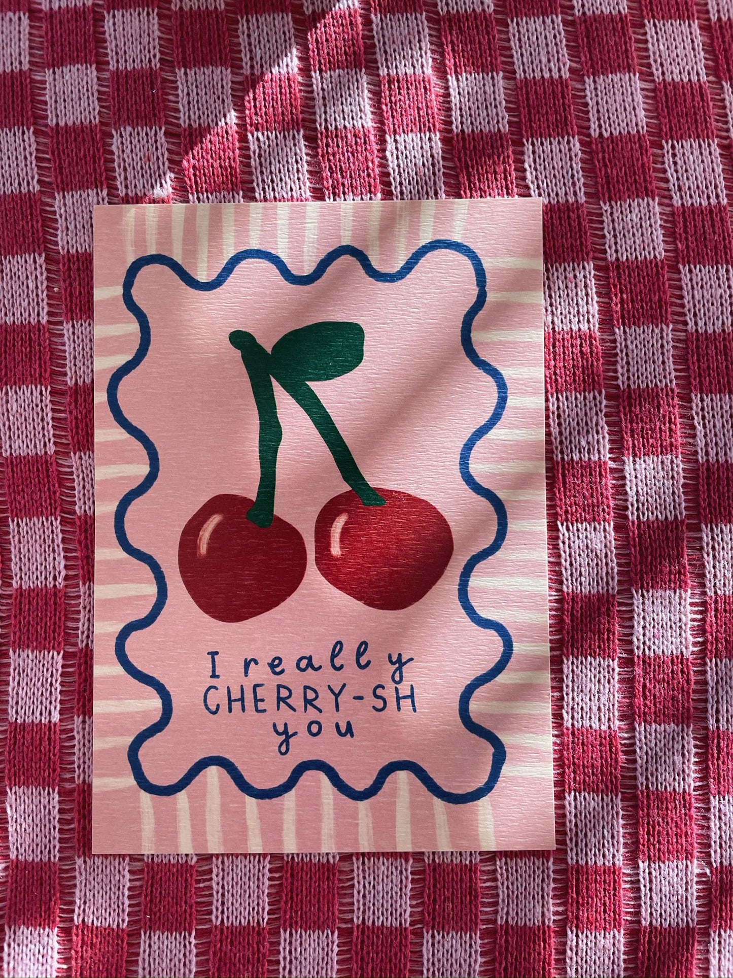 I really CHERRY-sh you