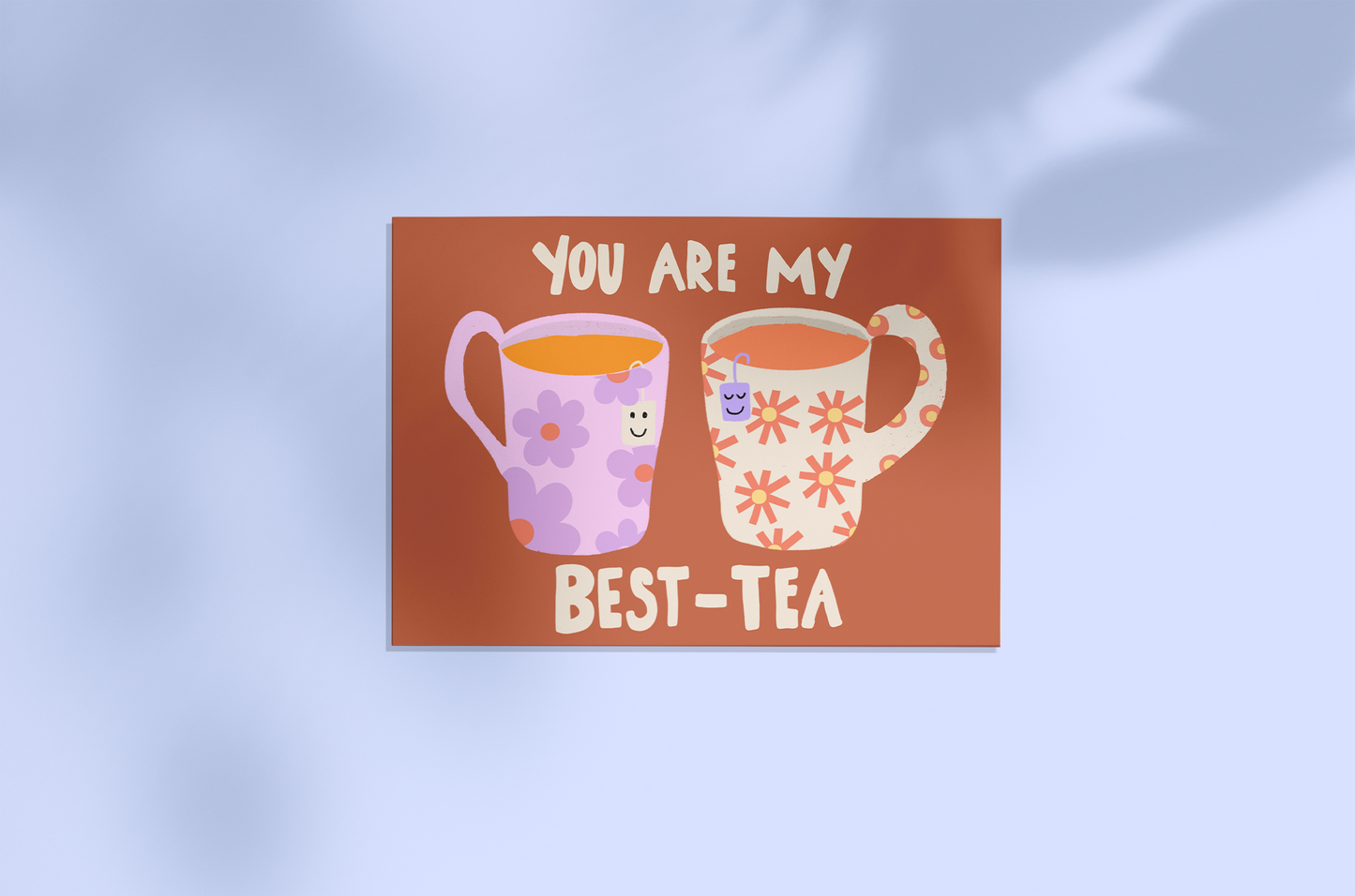 You are my BEST-TEA