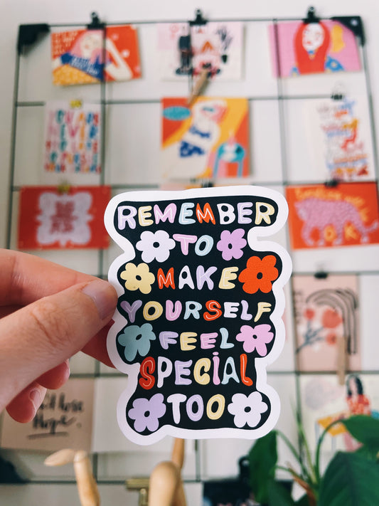 Remember to make yourself feel special too